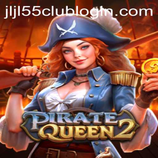Dive into the World of PirateQueen2: A New Treasure on JLJL55.COM